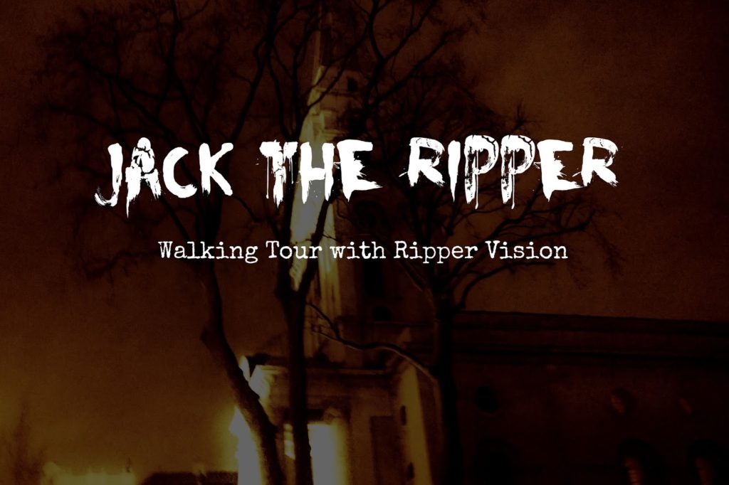 Jack the Ripper Walking Tour with Ripper Vision